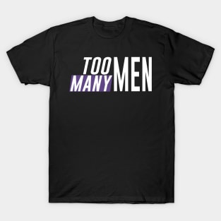 too many men T-Shirt